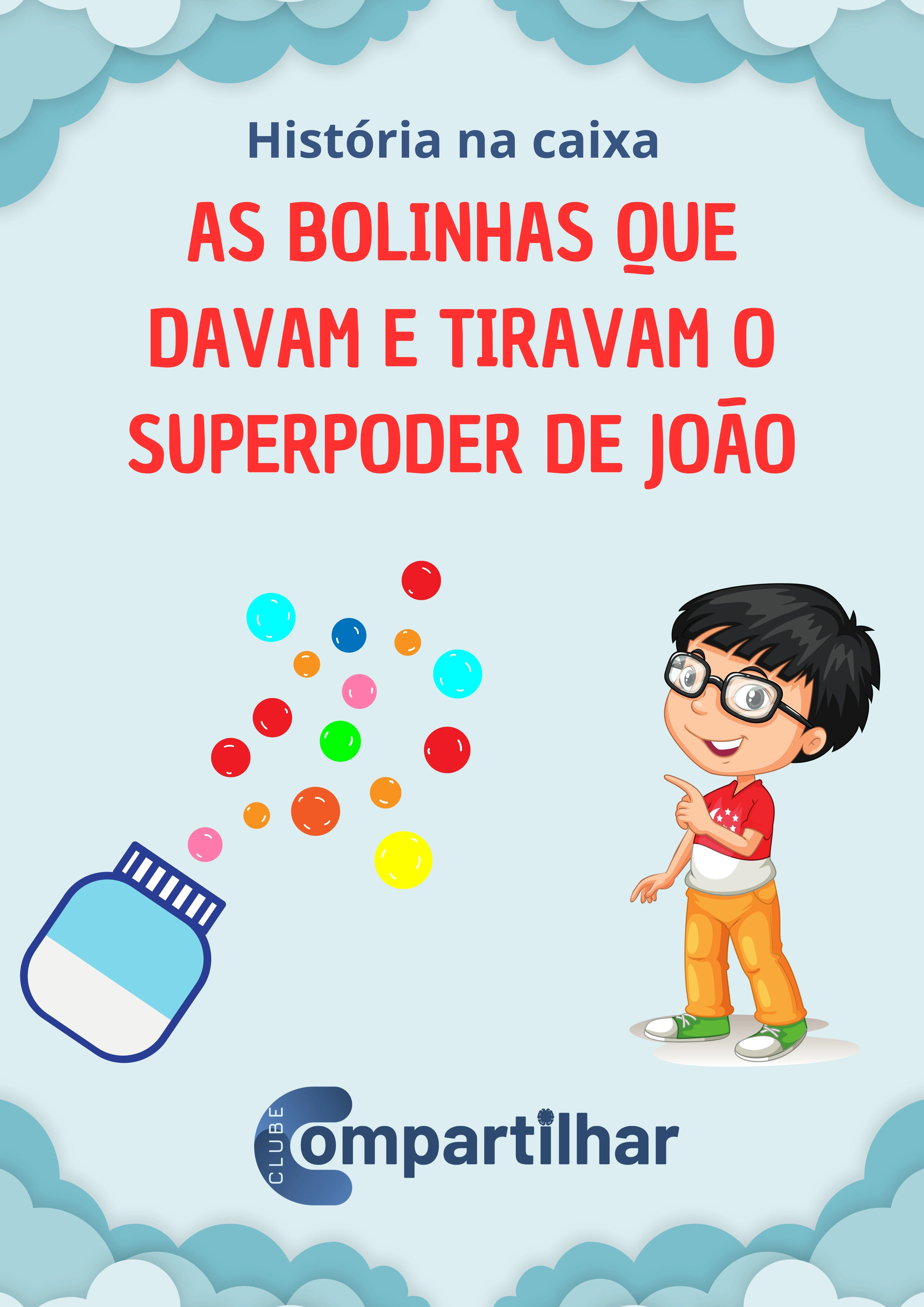 História na Caixa -  As bolinhas que Davam e Tiravam o Poder de João